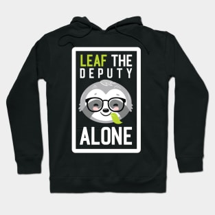 Funny Deputy Pun - Leaf me Alone - Gifts for Deputies Hoodie